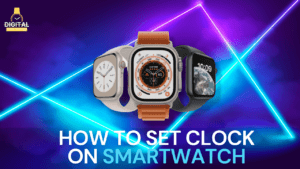 How To Set Clock on Smartwatch: