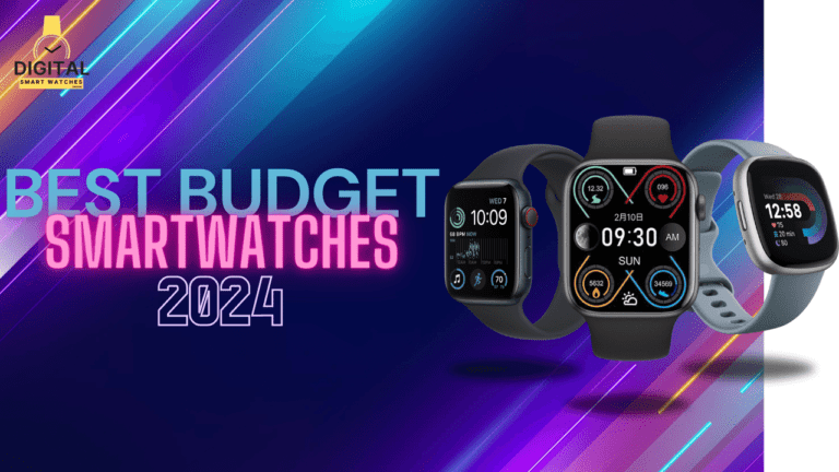 Best Budget Smartwatches 2024: Affordable and Feature Option