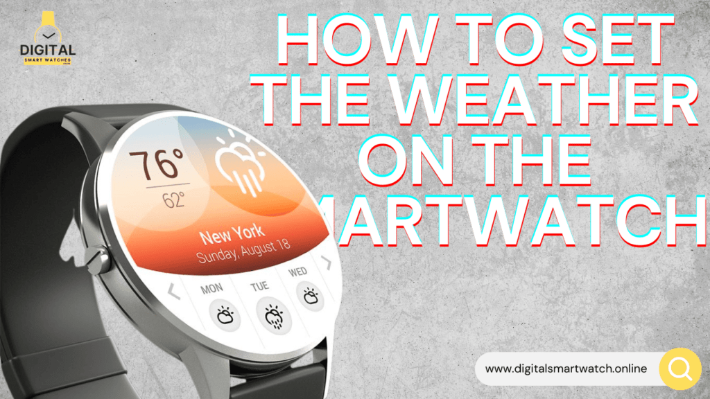How to Set the Weather on the Smartwatch