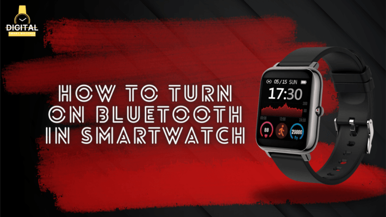 How to Turn on Bluetooth in Smartwatch Perfect Guide 2024