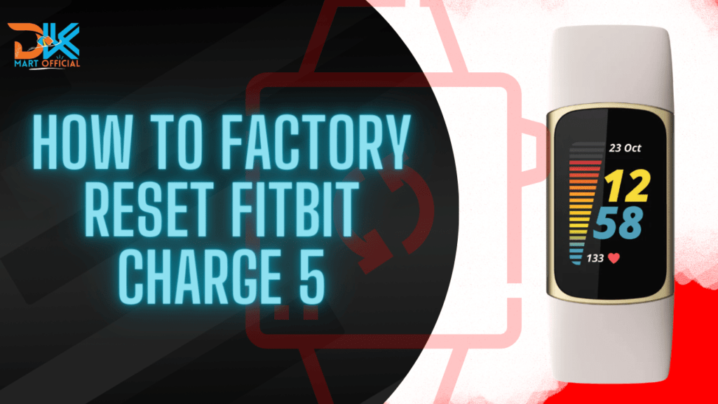 How to Factory Reset Fitbit Charge 5: Expert Guide 2024